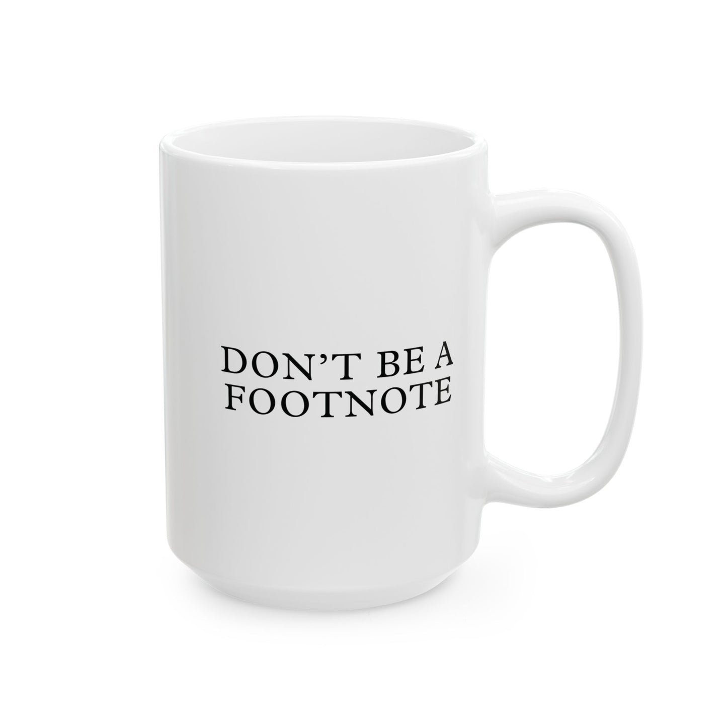 History is written by the victors White Ceramic Mug (11oz, 15oz)