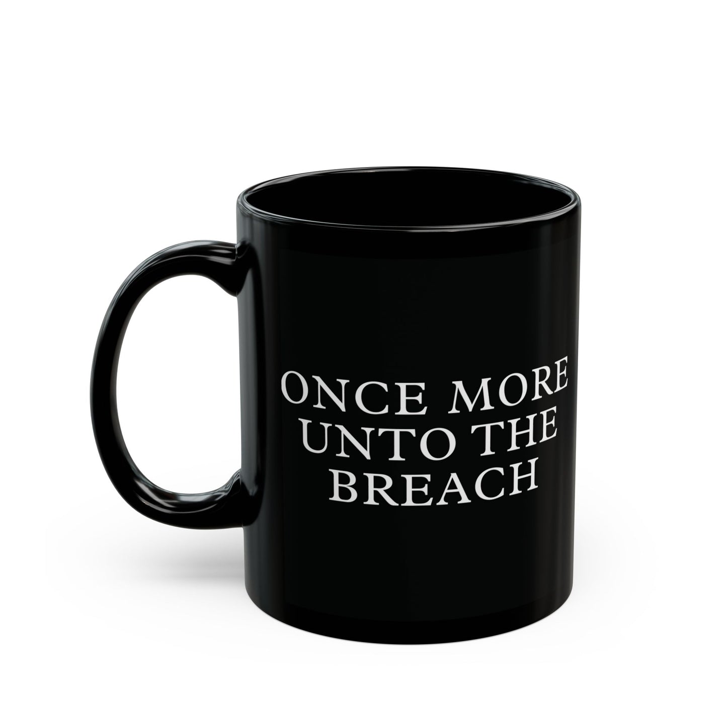 History Meets Humor Series: 'Once more unto the breach' Retort: 'After coffee' Black Mug (11oz, 15oz)