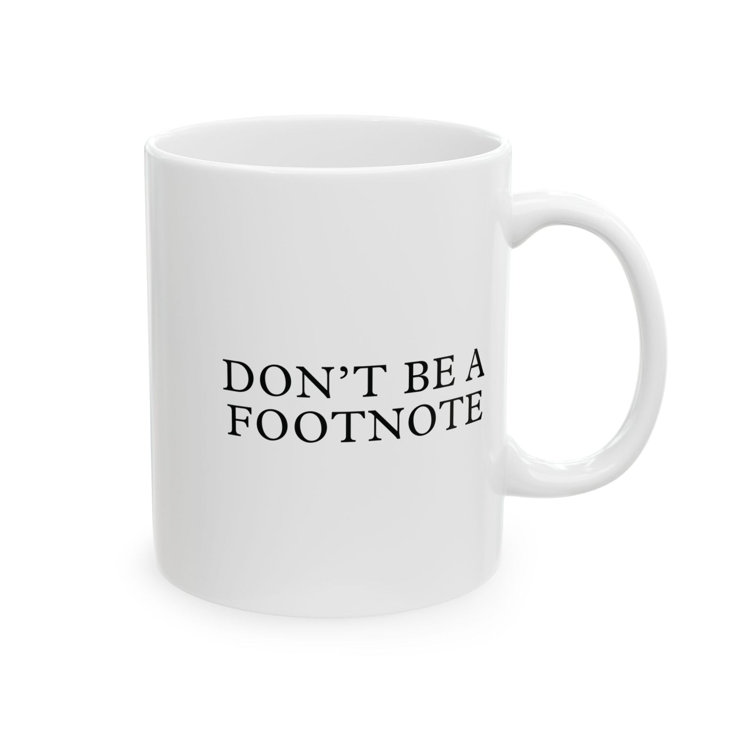 History is written by the victors White Ceramic Mug (11oz, 15oz)