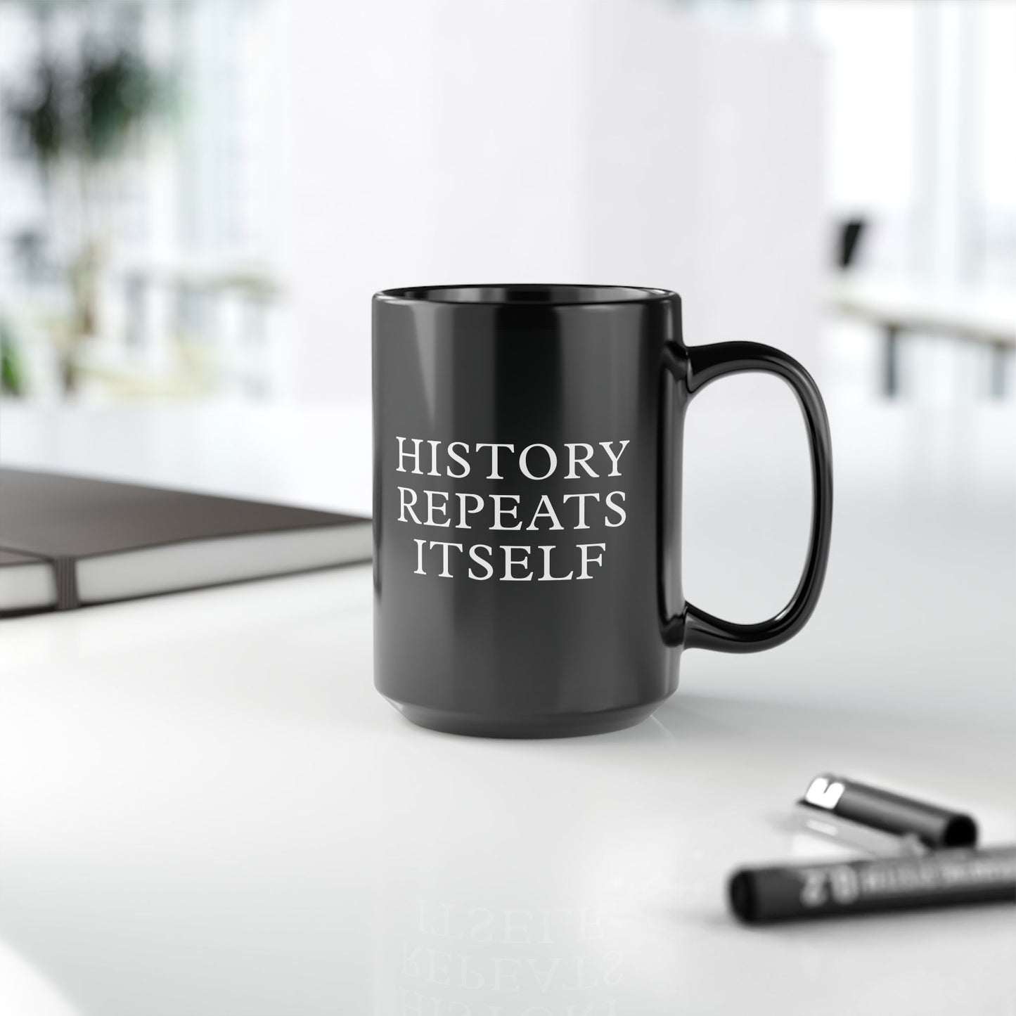 History Repeats Itself Black Mug (11oz, 15oz)