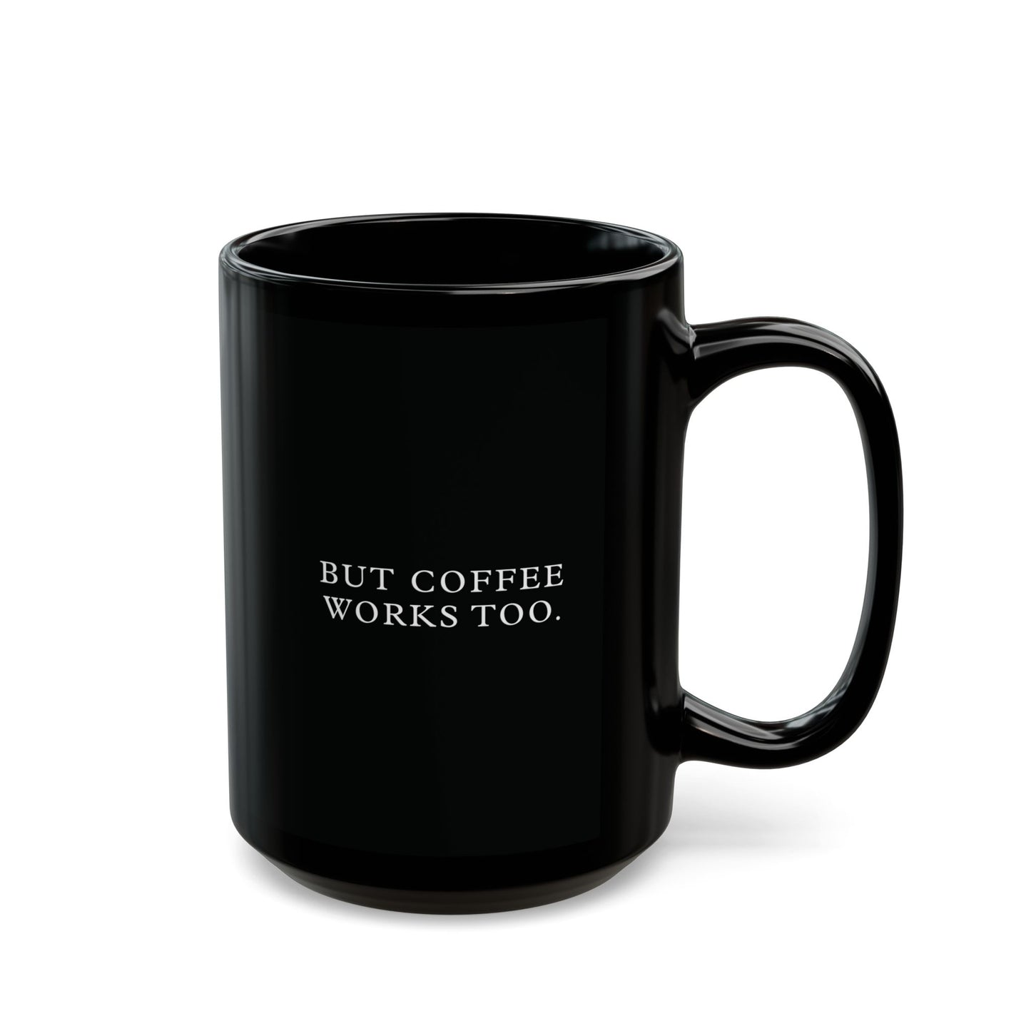 History Meets Humor series: Give me Liberty or Give me Death but Coffee Works Too Black Mug (11oz, 15oz)