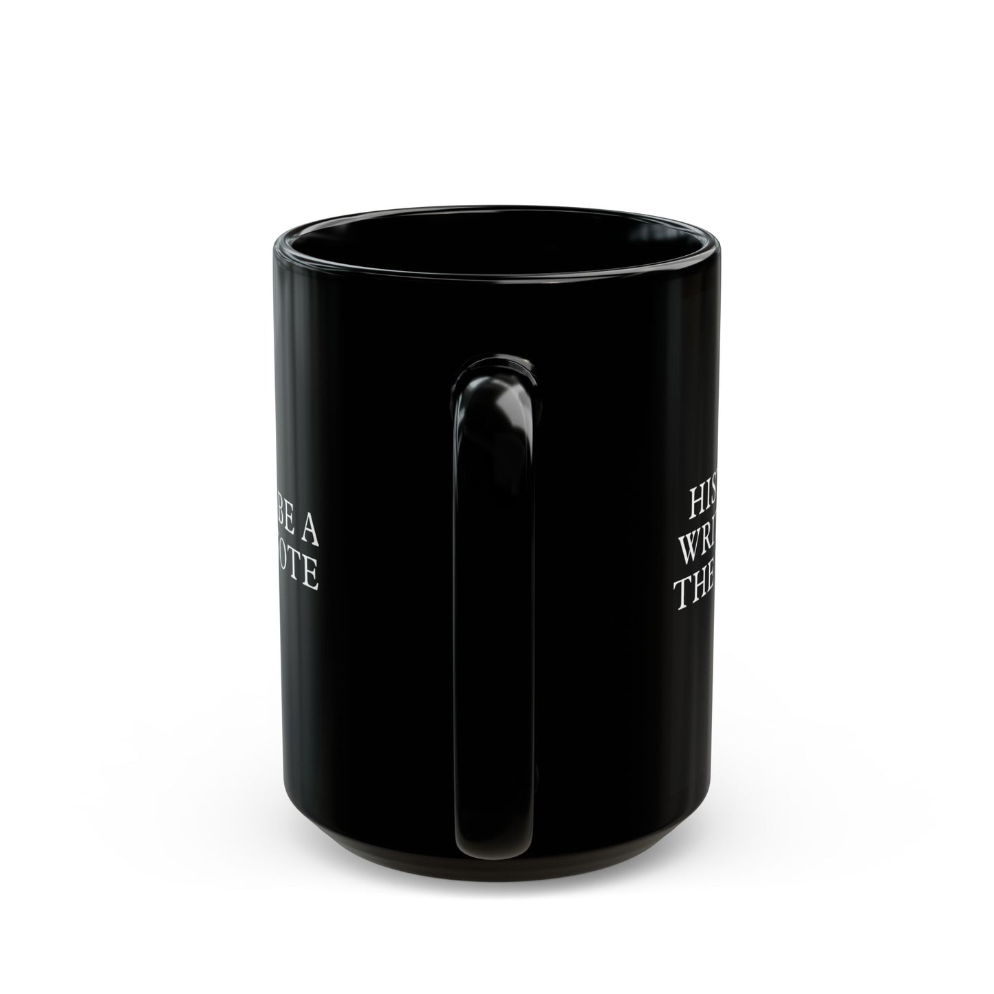 History is written by the victors Black Mug (11oz, 15oz)