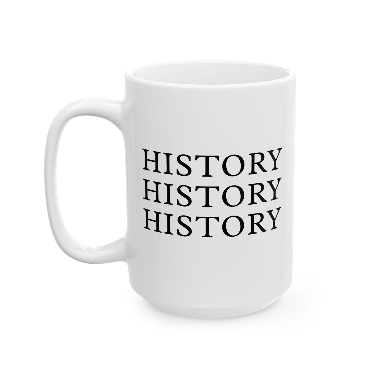 History Repeats Itself White Ceramic Mug (11oz, 15oz)