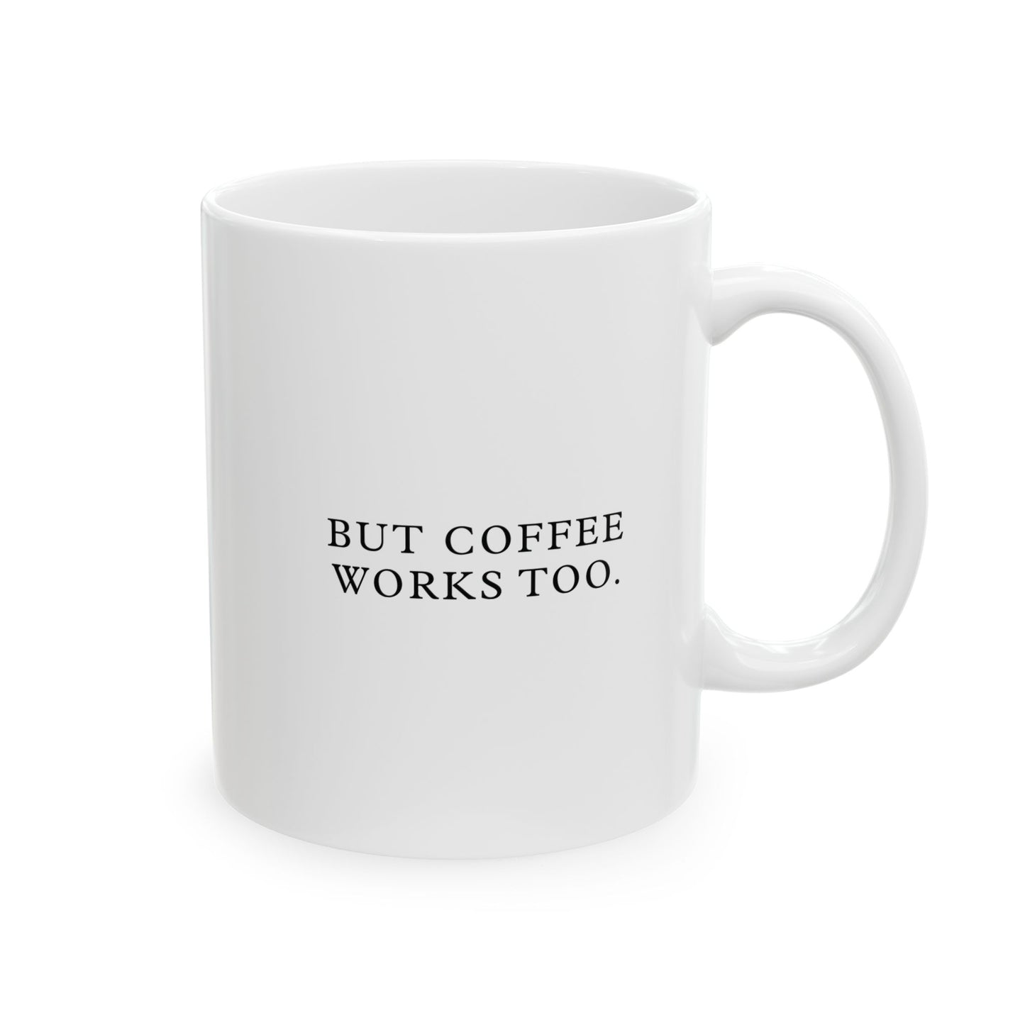 History Meets Humor Series: Give me Liberty or Give me Death but Coffee Works Too White Ceramic Mug (11oz, 15oz)