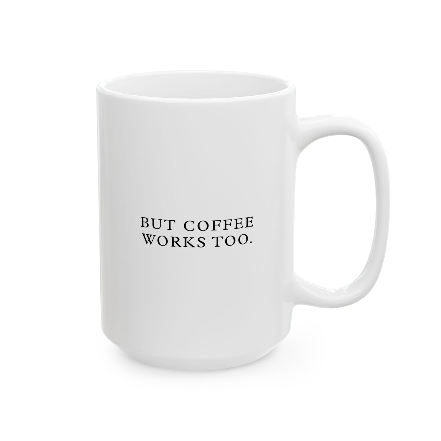 History Meets Humor Series: Give me Liberty or Give me Death but Coffee Works Too White Ceramic Mug (11oz, 15oz)