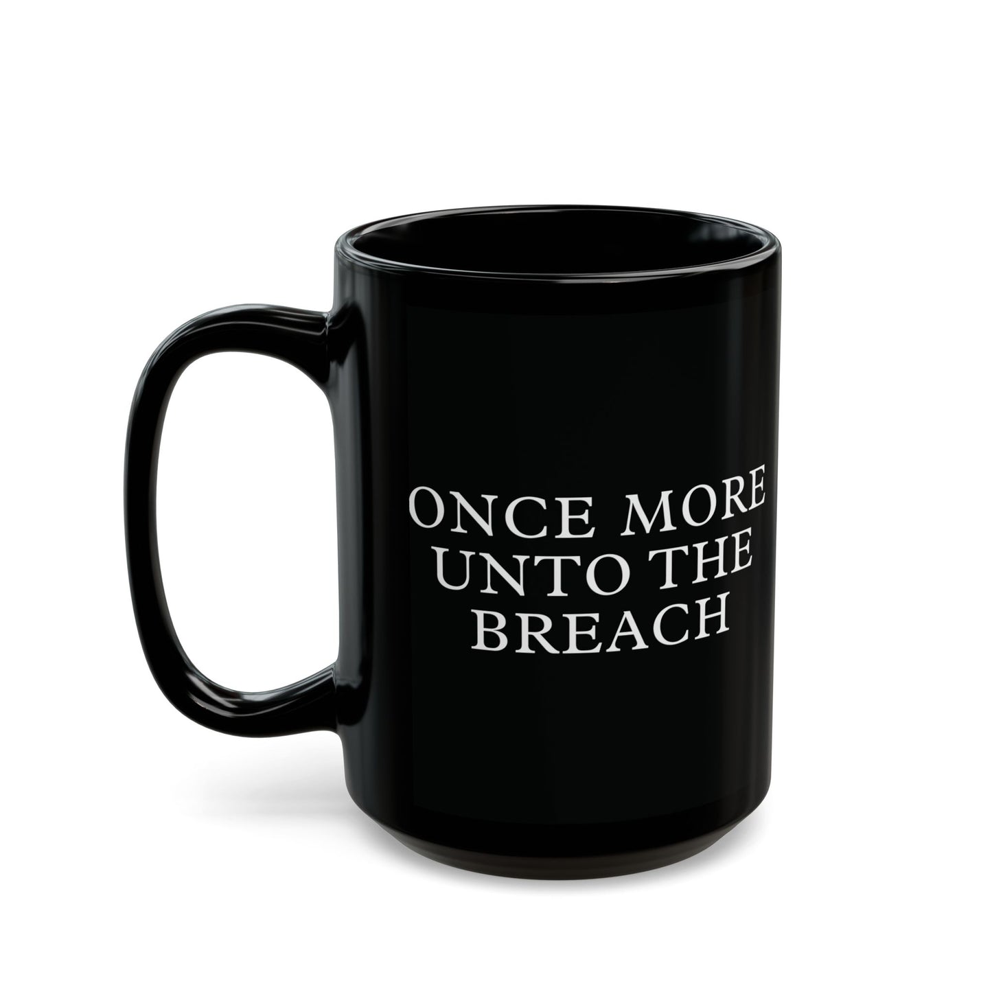 History Meets Humor Series: 'Once more unto the breach' Retort: 'After coffee' Black Mug (11oz, 15oz)