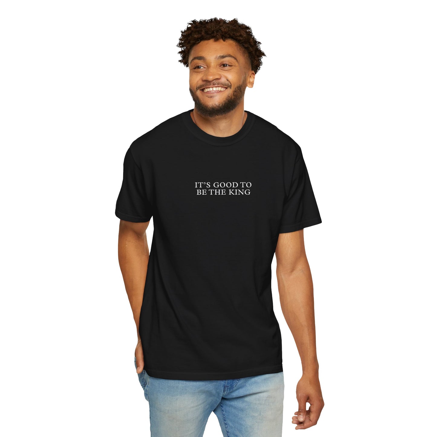 It's Good to be the King Unisex Garment-Dyed T-shirt