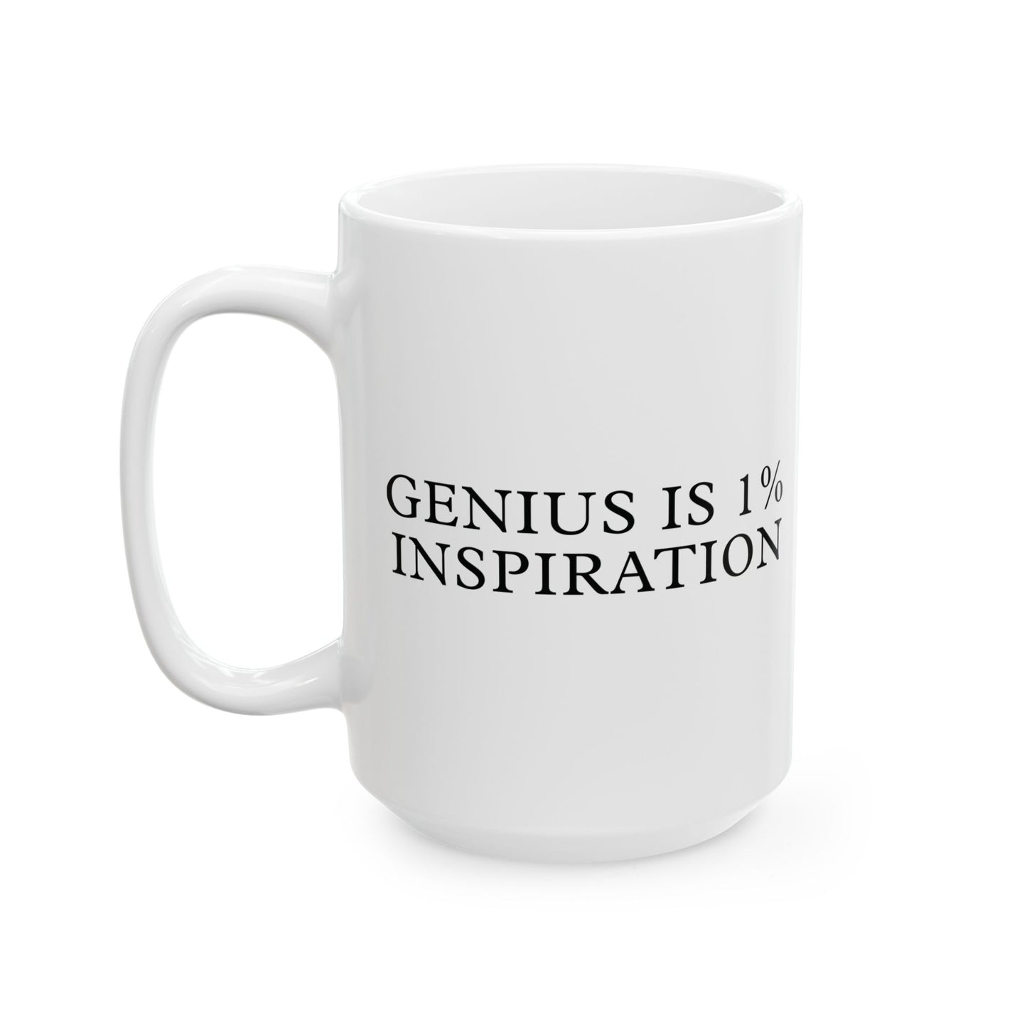 History Meets Humor Series: Genius is 1% Inspiration - 99% Coffee White Ceramic Mug (11oz, 15oz)