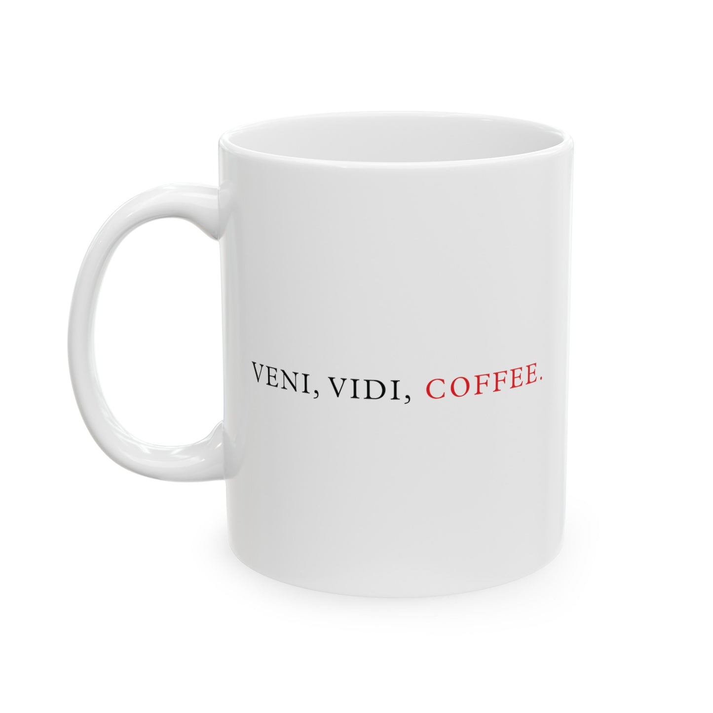 Veni, Vidi, Coffee White Ceramic Mug (11oz, 15oz)