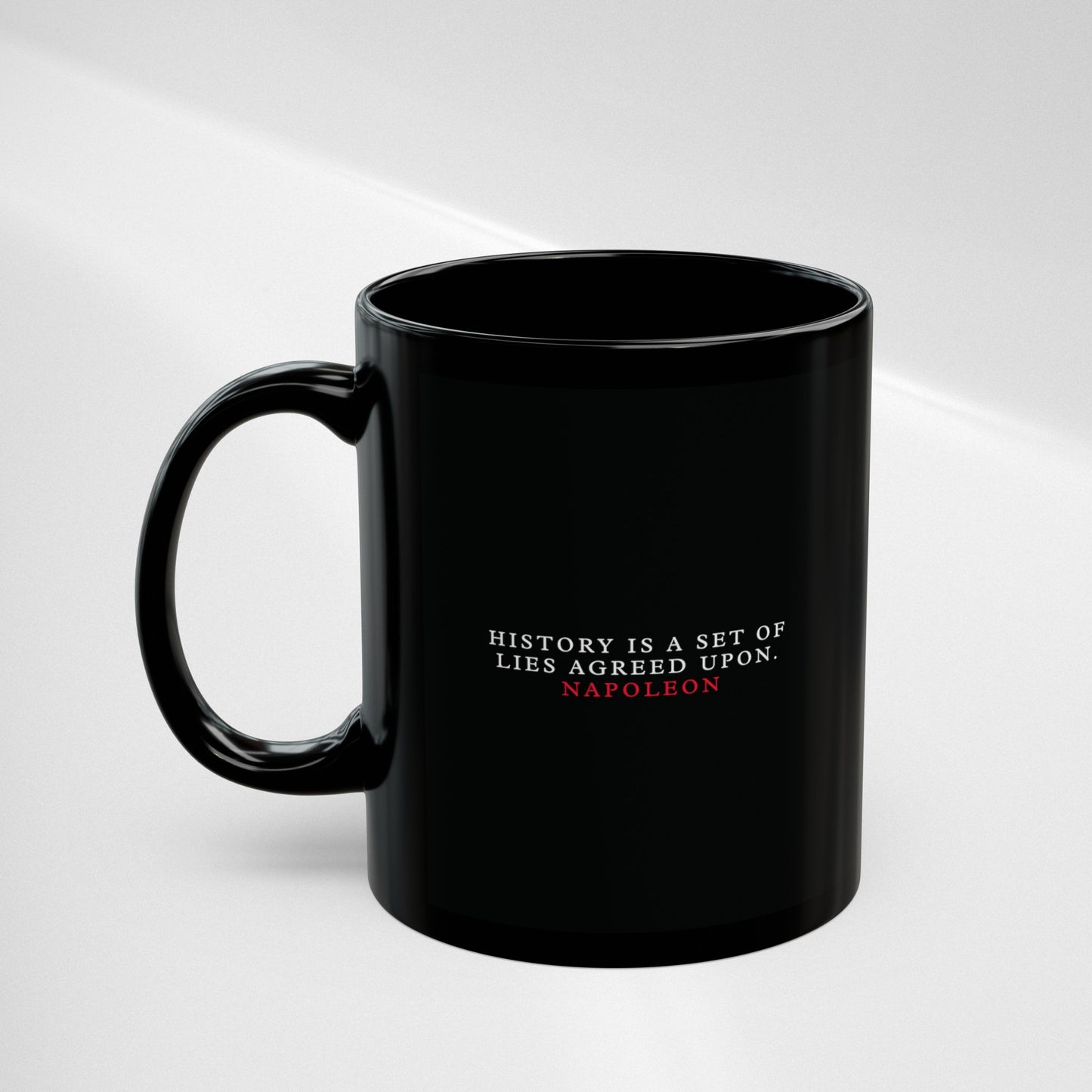 History is a set of lies agreed upon Black Mug (11oz, 15oz)