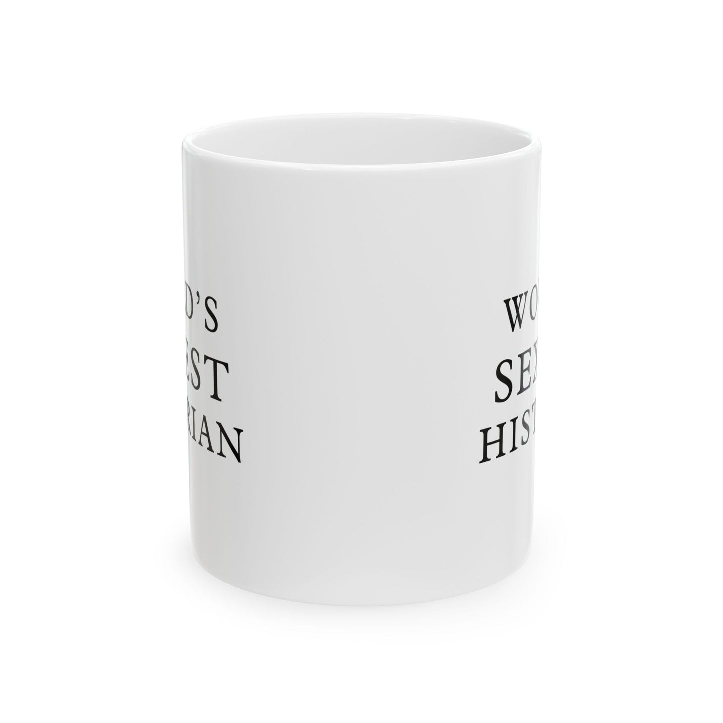 World's Sexiest Historian White Ceramic Mug (11oz, 15oz)