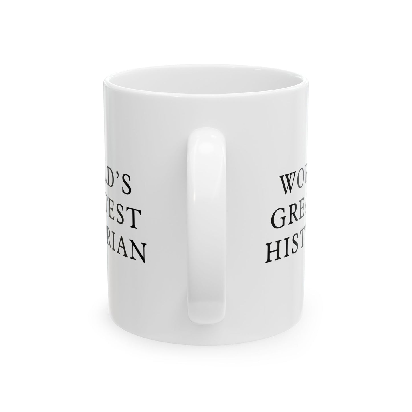 World's Greatest Historian White Ceramic Mug (11oz, 15oz)