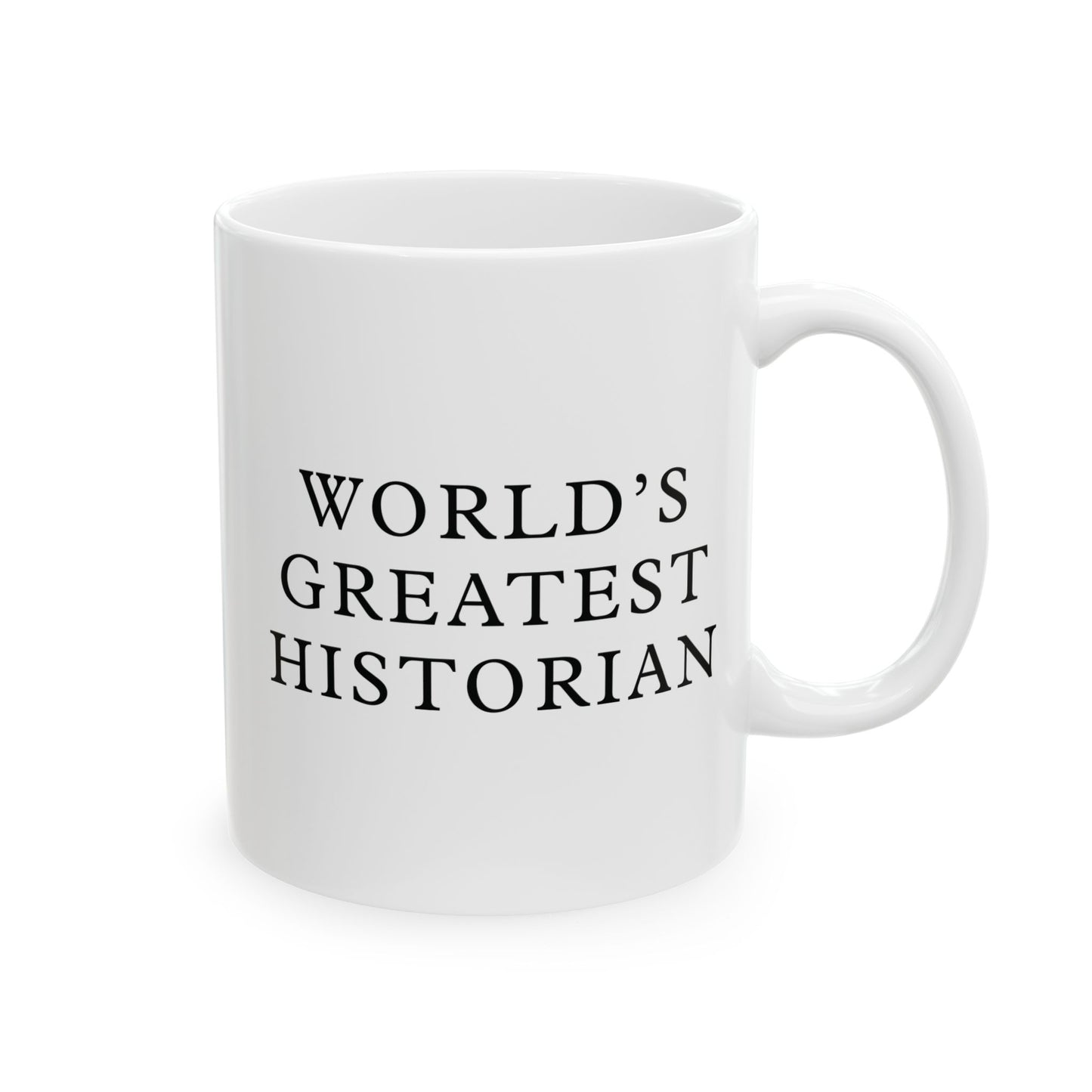 World's Greatest Historian White Ceramic Mug (11oz, 15oz)