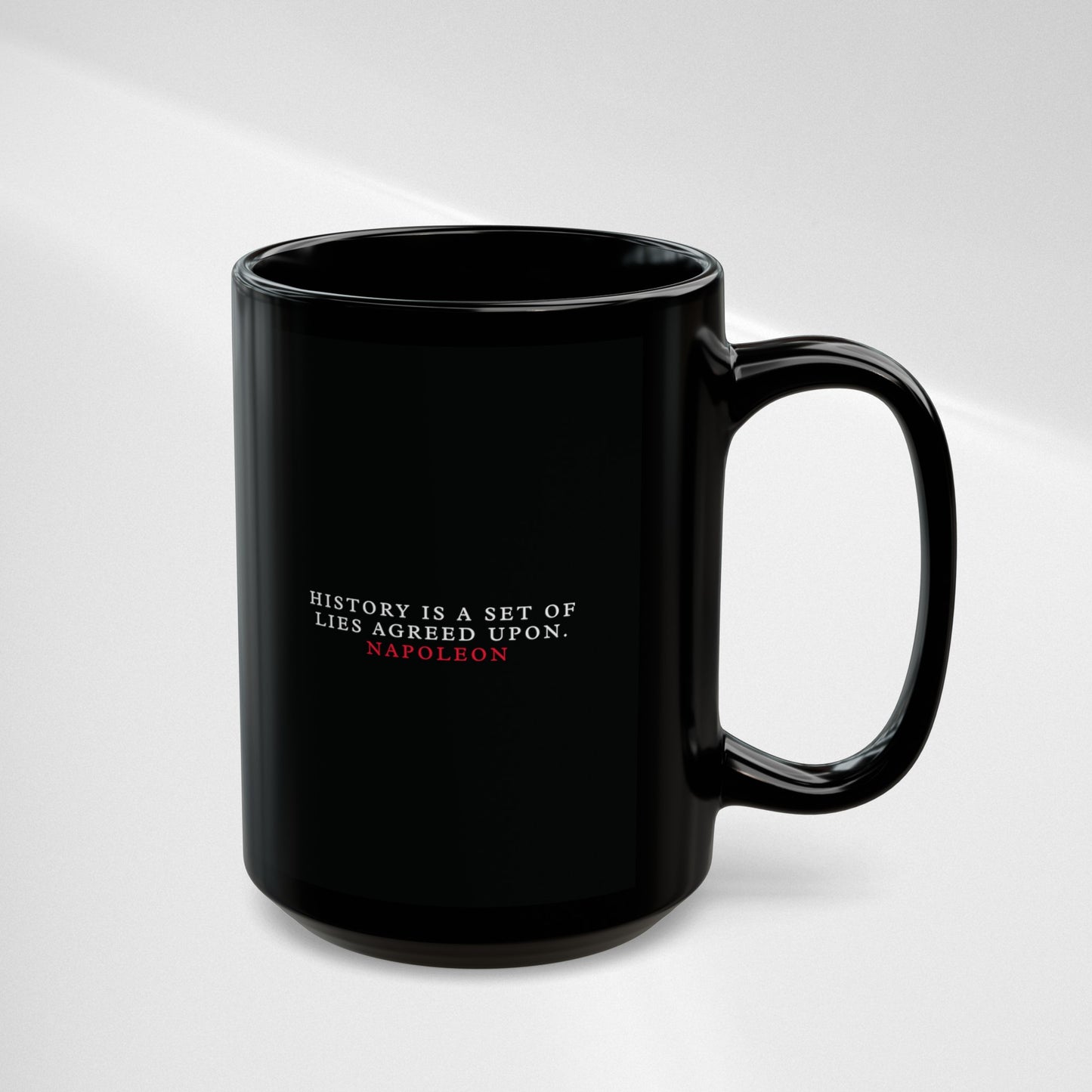 History is a set of lies agreed upon Black Mug (11oz, 15oz)