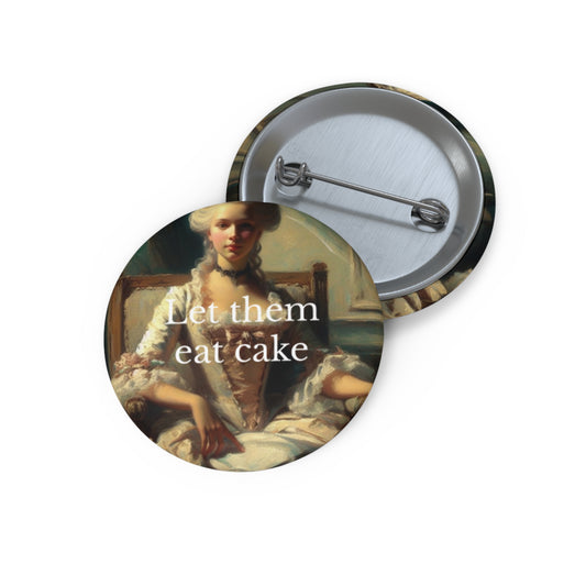 Let them eat cake Custom Pin Buttons