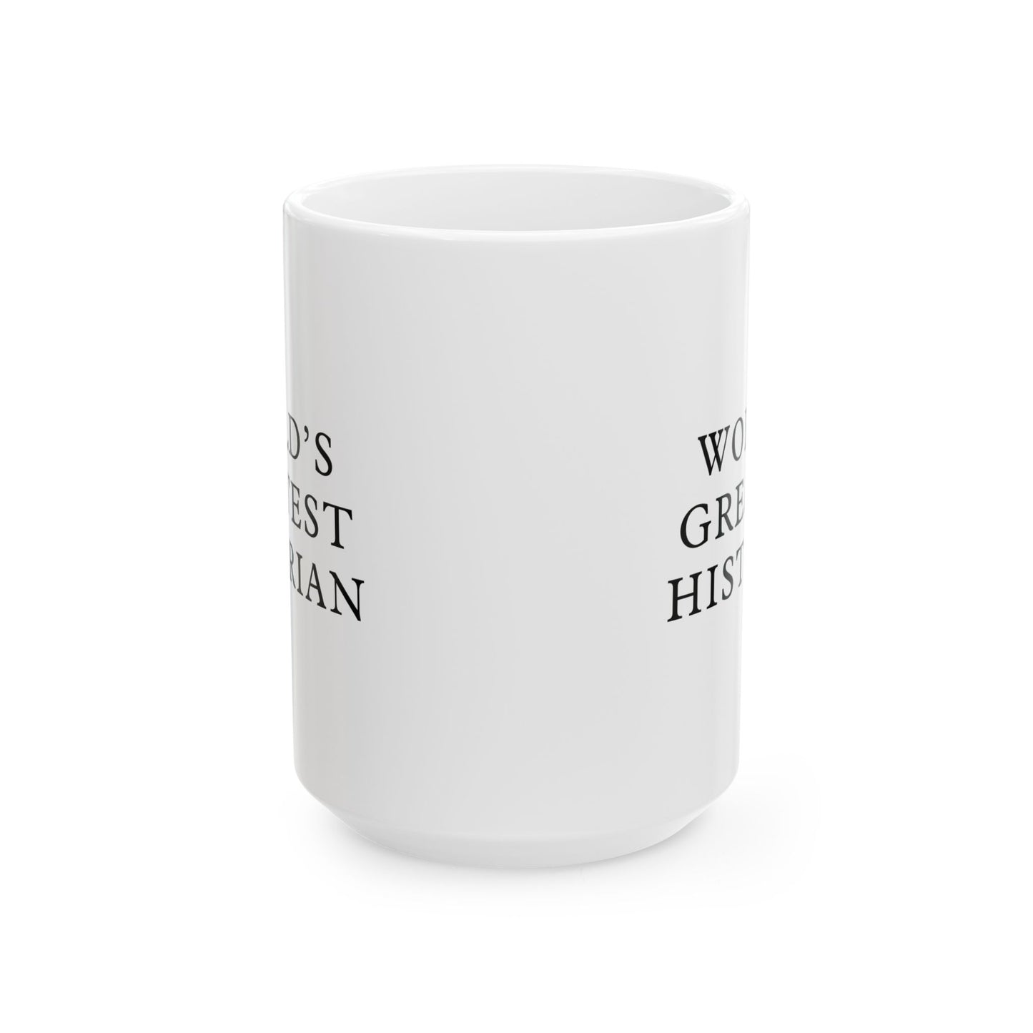 World's Greatest Historian White Ceramic Mug (11oz, 15oz)