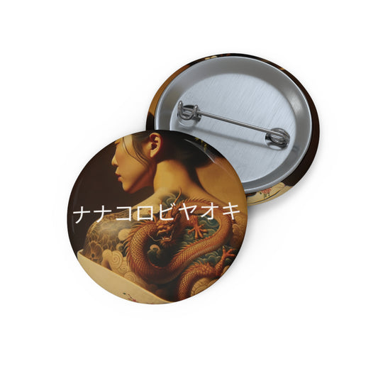 Fall seven times, stand up eight Custom Pin Buttons