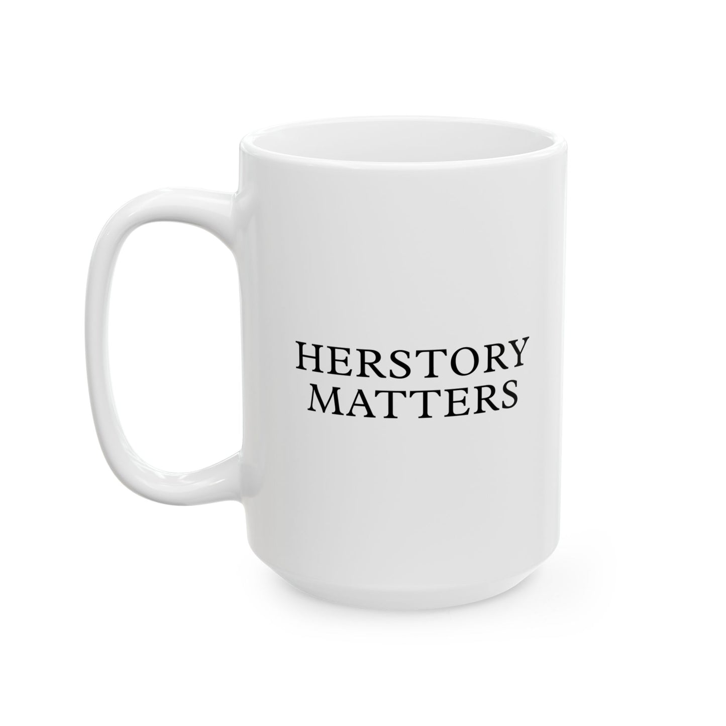 Herstory Matters ホワイトセラミックマグ（11オンス、15オンス） 