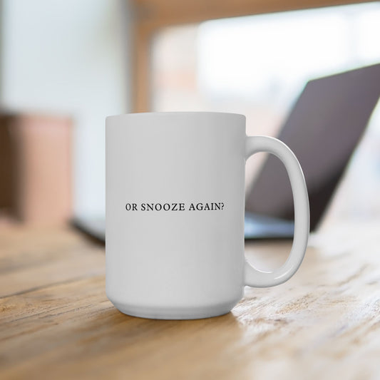 History Meets Humor Series:  Carpe Diem or Snooze Again? White Ceramic Mug (11oz, 15oz)