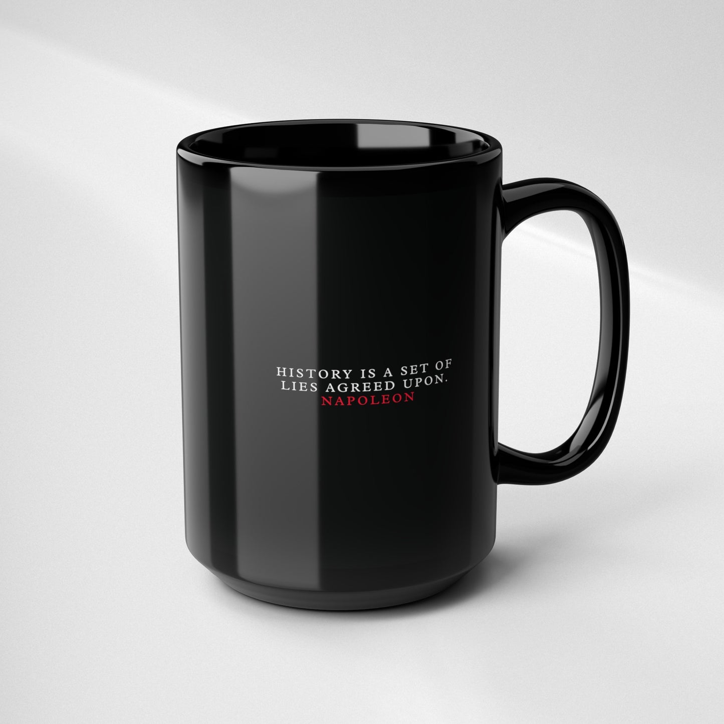 History is a set of lies agreed upon Black Mug (11oz, 15oz)