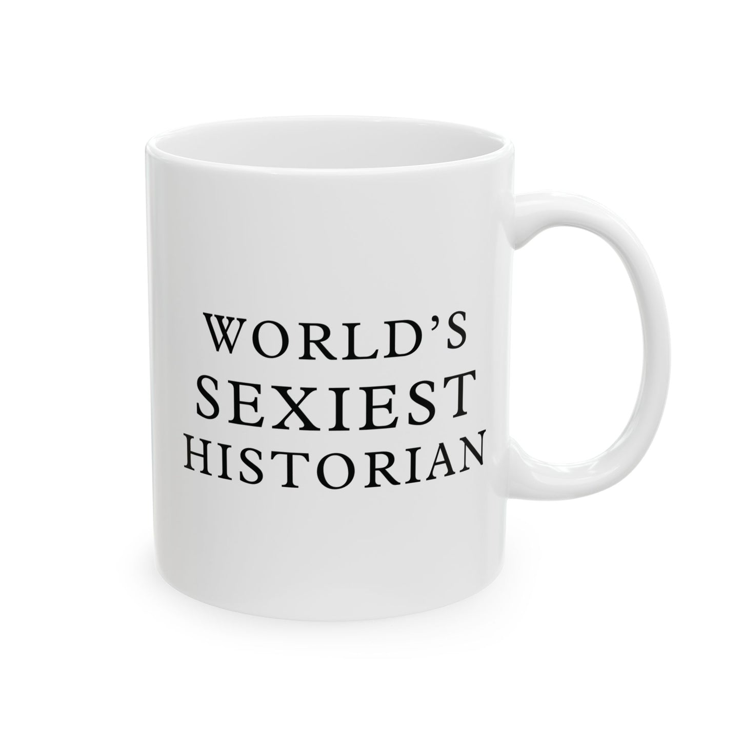 World's Sexiest Historian White Ceramic Mug (11oz, 15oz)