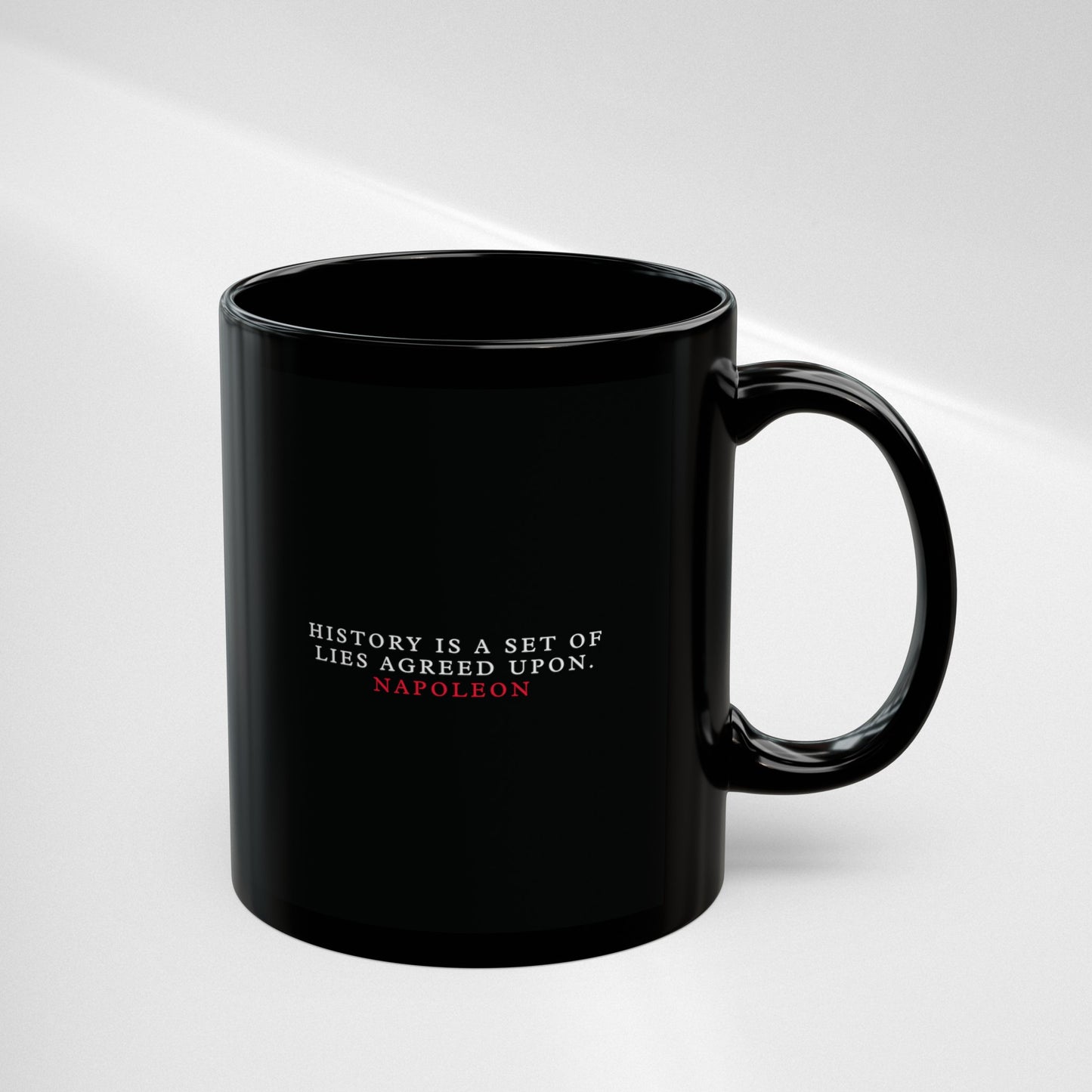 History is a set of lies agreed upon Black Mug (11oz, 15oz)