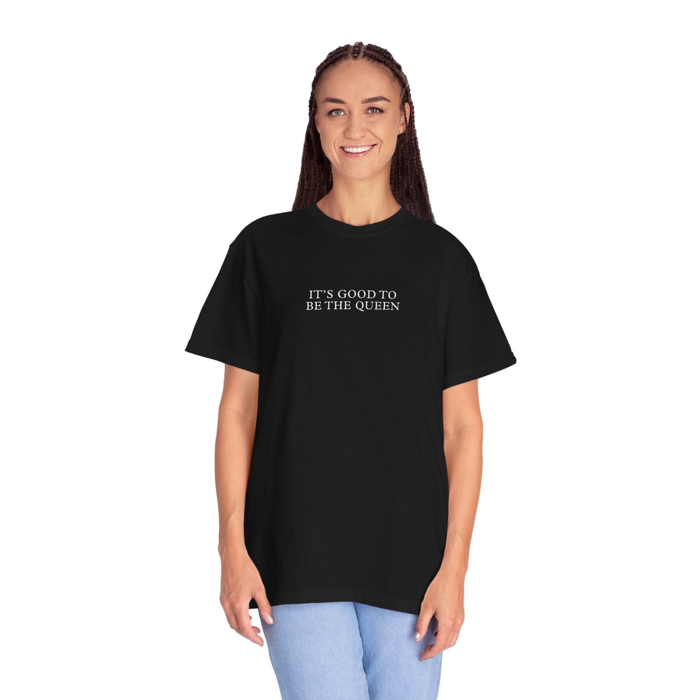 It's Good to be the Queen Unisex Garment-Dyed T-shirt